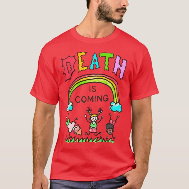 Death Is Comming gift T-Shirt (Front)