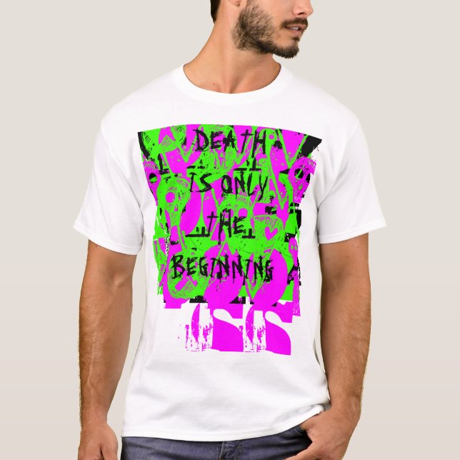 DEATH IS ONLY THE BEGINNING T-Shirt (Front)