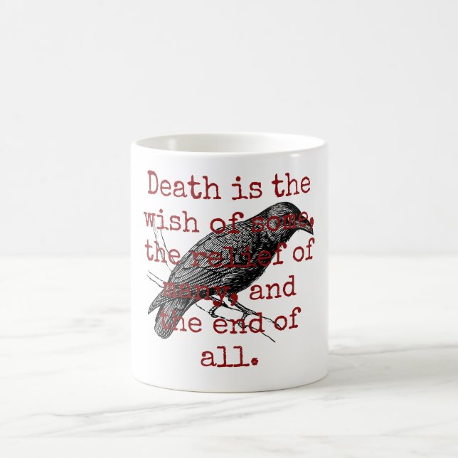 Death Is The Wish Of Some - Death Quote  Coffee Mug (Center)