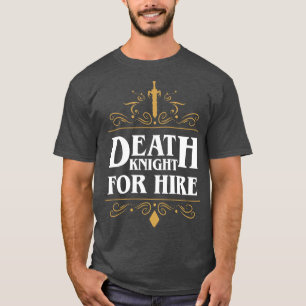 Death Knight For Hire T-Shirt