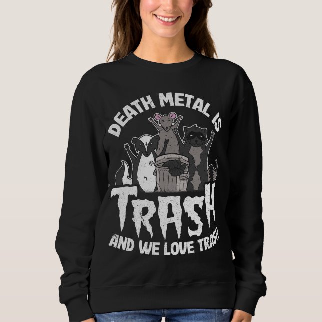 Death Metal Is Trash And We Love Trash Gang Opossu Sweatshirt (Front)