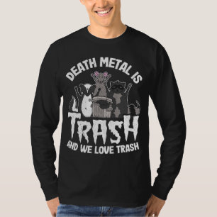 Death Metal Is Trash And We Love Trash Gang Opossu T-Shirt