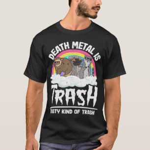 Death Metal Is Trash Tasty Kind Of Trash Gang Racc T-Shirt