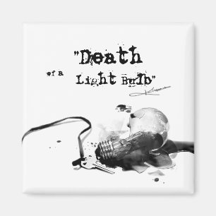 Death of a Light Bulb Magnet