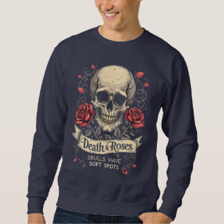 Death & Roses: Skulls Have Soft Spots Sweatshirt