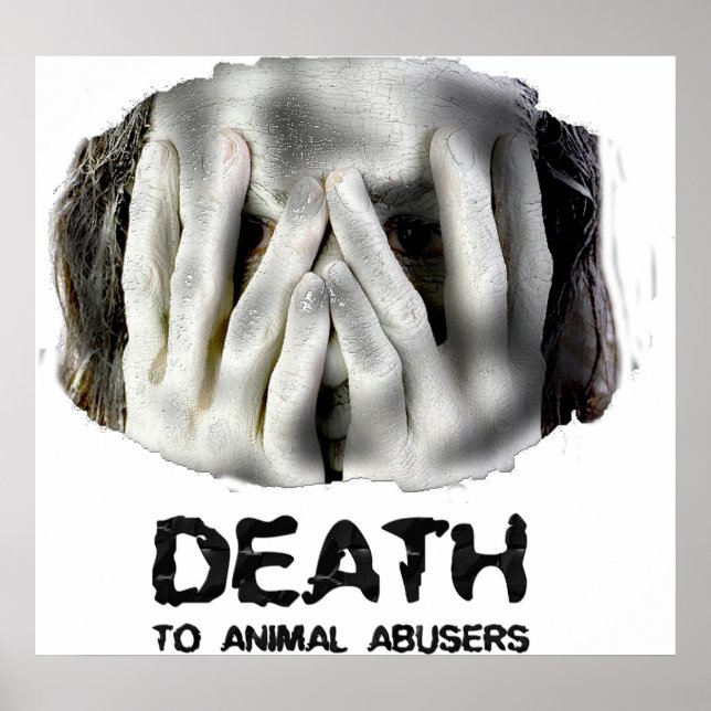 DEATH TO ANIMAL ABUSERS Poster (Front)