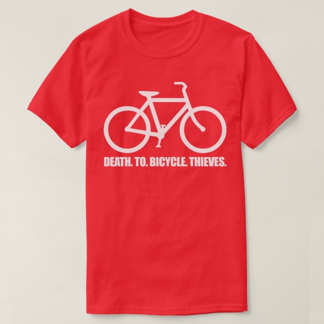 Death To Bicycle Thieves!  T-Shirt (Design Front)