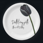 Death to My 20s Birthday Invitation Paper Plate<br><div class="desc">This minimalist black tulip on a white background paper plate is perfect for your upcoming birthday party. The elegant design is simple yet eye-catching and will surely impress your guests. This fully customisable plate allows you to add your party details and personalise them.</div>