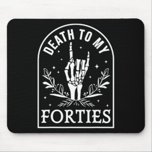 Death To My Forties 50th Birthday Skeleton Gothic Mouse Pad
