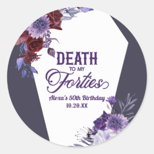 Death To My Forties Floral 50th Birthday Party Classic Round Sticker