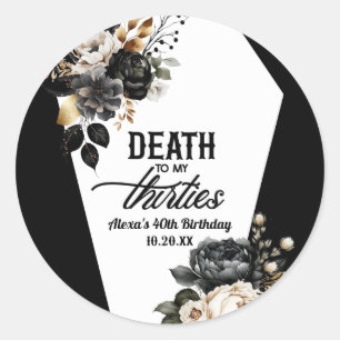Death To My Thirties Floral 40th Birthday Party Classic Round Sticker