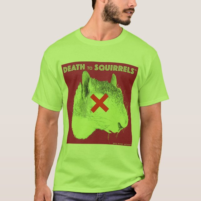 DEATH TO SQUIRRELS™ t-shirt3 lime T-Shirt (Front)