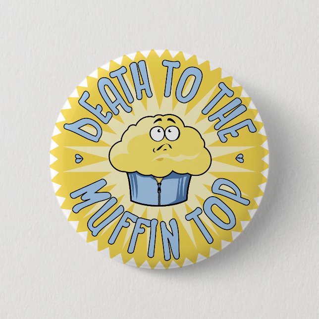 Death To The Muffin Top 6 Cm Round Badge (Front)