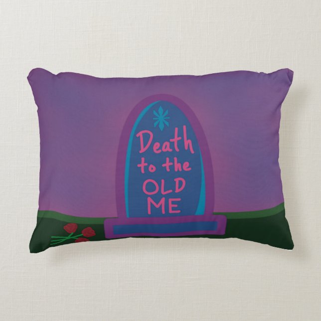 Death to the Old Me Throw Pillow (Front)