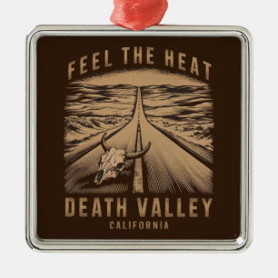 Death Valley California Feel The Heat Metal Ornament