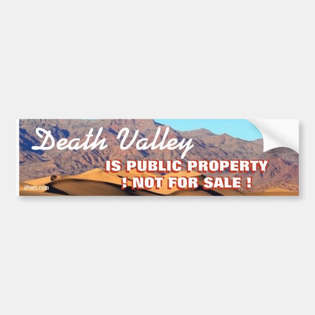 DEATH VALLEY IS PUBLIC PROPERTY- NOT FOR SALE!.. BUMPER STICKER (Front)