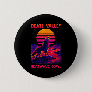 Death valley national park death valley heatwave 6 cm round badge