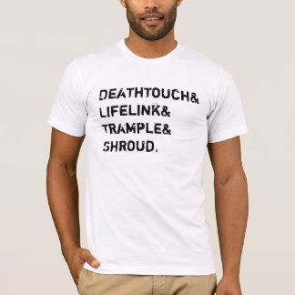 Deathtouch lifelink trample shroud T-Shirt