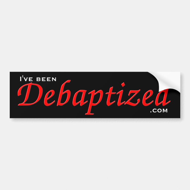 Debaptized Bumper Sticker (Front)