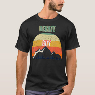 Debate Gift for Men, Debate Guy  T-Shirt