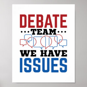 Debate Team We Have Issues Funny Debater Poster