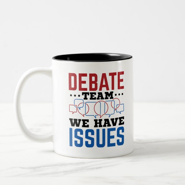Debate Team We Have Issues Funny Debater Two-Tone Coffee Mug (Left)