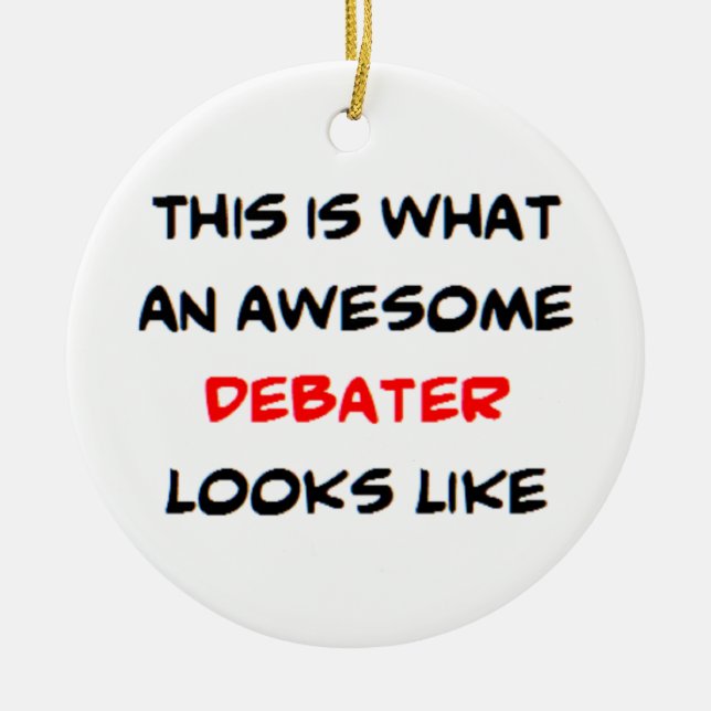 debater, awesome ceramic ornament (Front)