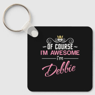 Debbie Of Course I'm Awesome Name Key Ring