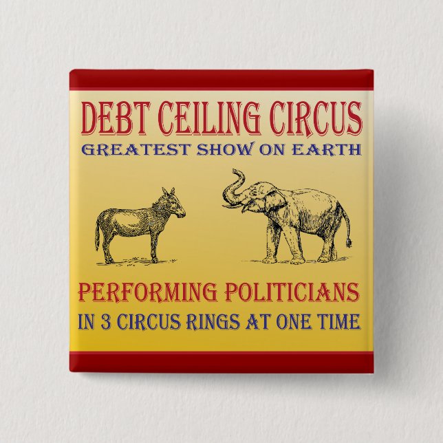debt ceiling circus 15 cm square badge (Front)