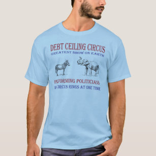 debt ceiling circus T-Shirt