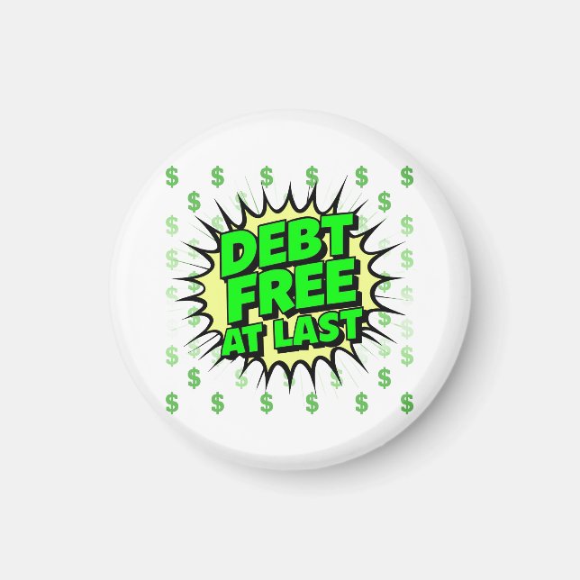 Debt Free At Last Magnet (Front)