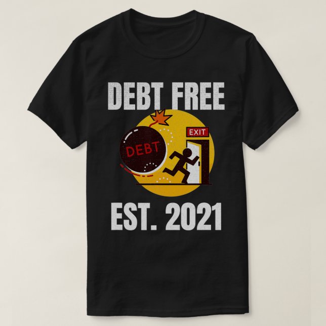 Debt Free Est T-Shirt (Design Front)