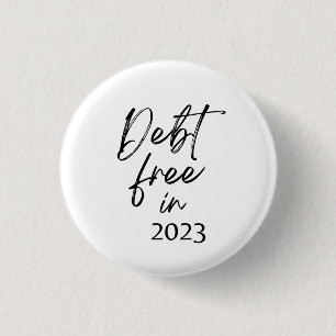 Debt Free in 2023 Financial Independence 3 Cm Round Badge