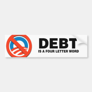 DEBT IS A FOUR LETTER WORD BUMPER STICKER
