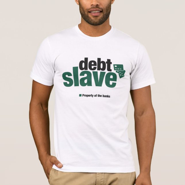 Debt Slave Men's T-shirt (Front)