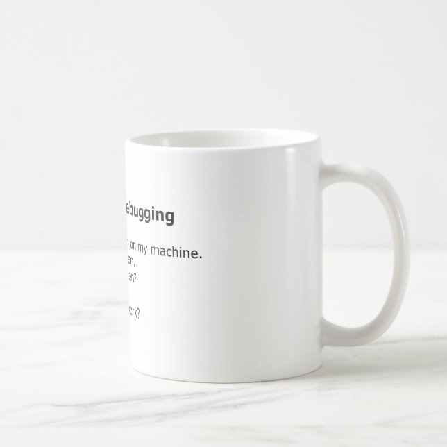 Debug Mug: Six Stages of Debugging Coffee Mug (Right)