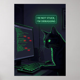 Debugging Cat Programmer - "I'm Not Stuck" Poster