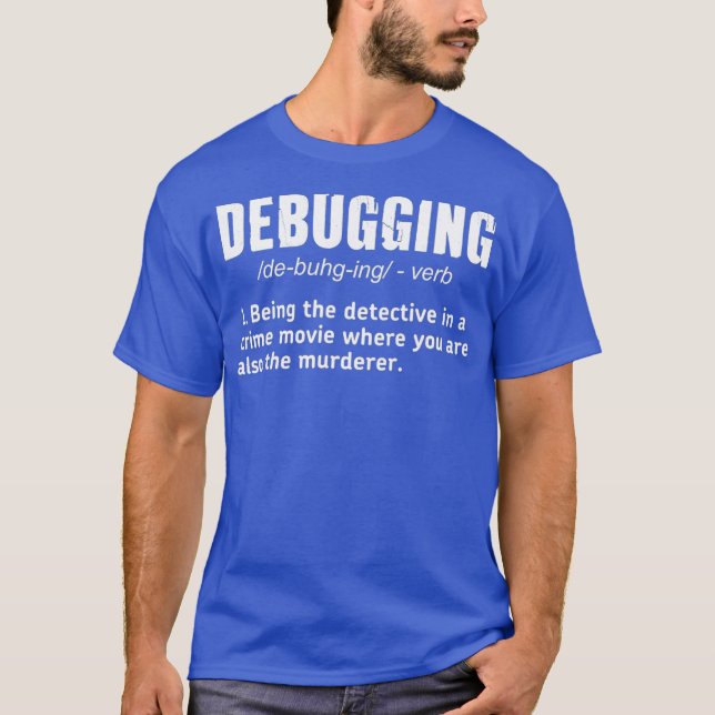 Debugging Definition T Funny Coding Programming T-Shirt (Front)