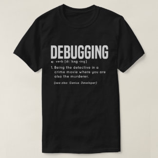 Debugging funny Definition T-Shirt