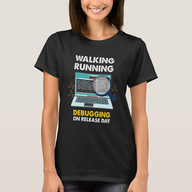 Debugging on Release Day Programmer Developer Web  T-Shirt (Front)