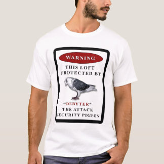DEBYTER THE LOFT SECURITY PIGEON T-Shirt