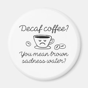 Decaf Coffee Magnet