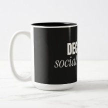 Decaf Is a Social Construct Funny Coffee Mug
