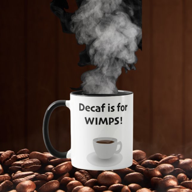 Decaf is for Wimps Mug (Creator Uploaded)