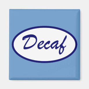 Decaf Name Patch Decaffeinated Magnet