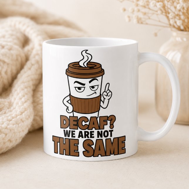 Decaf We Are Not The Same Funny Coffee Lover Mug (Creator Uploaded)