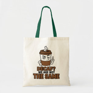 Decaf We Are Not The Same Funny Coffee Lover Tote Bag