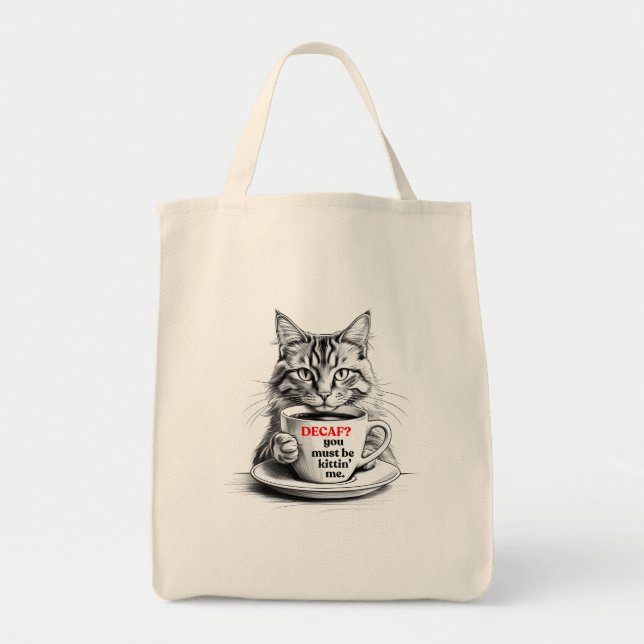 Decaf? You must be kittin' me. Tote Bag (Front)