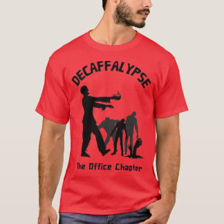 Decaffalypse Coffee Zombie Funny Office Humour 2 T-Shirt