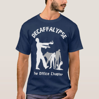 Decaffalypse Funny Coffee Zombie Office Humour 2 T-Shirt